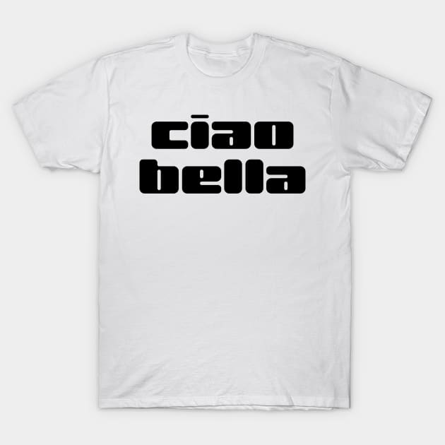 Ciao Bella T-Shirt by misdememeor